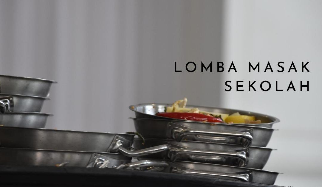 Menu Masakan Lomba Masak di Sekolah